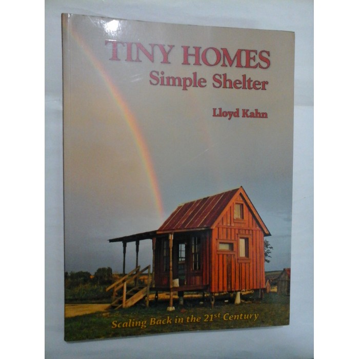 TINY HOMES SIMPLE SHELTER  -  LLOYD KAHN